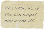 Charlotte, NC is the 18th largest city in the US